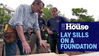 How to Lay Sills on a Foundation  This Old House [upl. by Aurea]