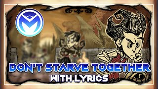 Dont Starve Together  Main Theme  With Lyrics by Man on the Internet [upl. by Ynove]