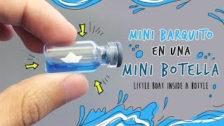 MINI BARQUITO DENTRO DE UNA MINI BOTELLA ⛵️ little boat inside a bottle [upl. by Eirac]