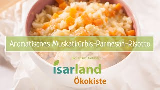 Rezept Aromatisches MuskatkürbisParmesanRisotto  Isarland Ökokiste [upl. by Yecaw]