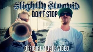 Dont Stop  Slightly Stoopid Official Video [upl. by Cissej]