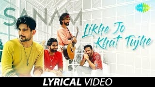 SANAM  Likhe Jo Khat Tujhe  Official Lyrical Video  स न म  लिखे जो खत तुझे [upl. by Adaha]