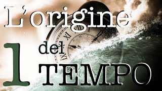 LOrigine del Tempo  Il Tempo Esiste01  CURIUSS [upl. by Adnalro208]