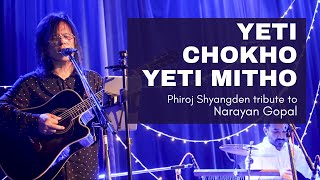 Yeti Chokho Yeti Mitho  Phiroj Shyangden tribute to Sur Samrat Narayan Gopal and Gopal Yonzon [upl. by Hester]