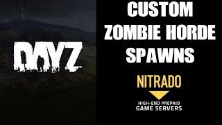 How To Create Custom Spawn Location Zombie Hordes DayZ Nitrado Private Server Xbox PS4 PC xml Mod [upl. by Swanhildas]