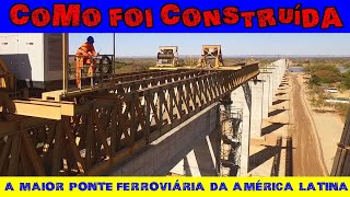 Como foi construída a maior ponte ferroviária da América Latina – 4 anos em 8 minutos [upl. by Isyed]