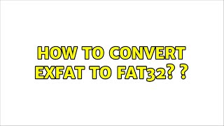 How to convert exFAT to FAT32 [upl. by Bagley158]