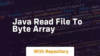 java read file to byte array [upl. by Gnot557]