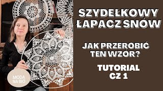 Szydełkowy łapacz snów  jak przerobić ten wzór Tutorial krok po kroku Cz 1 [upl. by Irb918]