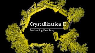 Envisioning Chemistry Crystallization II [upl. by Lua]