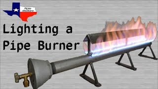 Lighting a Pipe Burner [upl. by Acey]