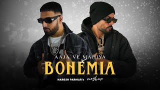 Aaja Ve Mahiya X Bohemia Mashup  Imran Khan  Naresh Parmar  Rap MegaMix [upl. by Grosmark]