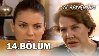 Yol Arkadaşım 14 Bölüm  FULL BÖLÜM [upl. by Raina327]