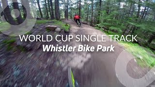 WORLD CUP SINGLE TRACK Whistler Bike Park BC Canada [upl. by Onivla]