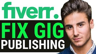 HOW TO FIX FIVERR GIG NOT PUBLISHING 2024 [upl. by Devehcoy]