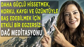 DAHA GÜÇLÜ HİSSETMEK KORKU KAYGI VE ÜZÜNTÜYLE BAŞ EDEBİLMEK İÇİN ETKİLİ BİR MEDİTASYON [upl. by Almire]