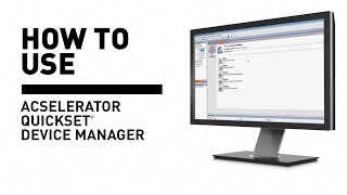 ACSELERATOR QuickSet® Device Manager Overview [upl. by Ybloc]