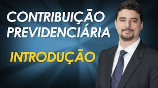 Contribuições previdenciárias introdução [upl. by Elletsyrc]