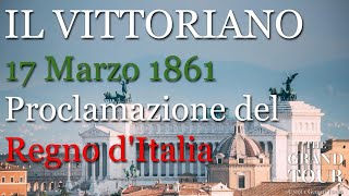 17 Marzo 1861  Proclamazione del Regno dItalia  Il Vittoriano [upl. by Eelan]