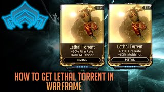 Where to get Lethal Torrent in Warframe [upl. by Sirovat]