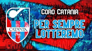 Per sempre lotteremo  Coro ultras Catania CON TESTO [upl. by Norven838]