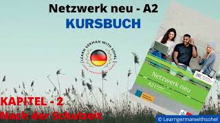 Netzwerk neu Kursbuch – A2 Audio  KAPITEL – 2  Nach der Schulzeit [upl. by Adnuhser]