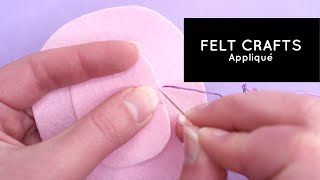 Felt Crafts How to Appliqué Felt [upl. by Aicissej]