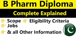 B Pharm Diploma in Pakistan 2024 Duration Scope Eligibility Age Limit amp More [upl. by Aelak725]