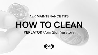 AER Maintenance Tips  How to Clean Your Perlator Coin Slot Aerator [upl. by Sterne]