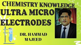 UME  ULTRA MICRO ELECTRODES  ELECTROCHEMISTRY  ANAYLTICAL  APPLICATIONS  DR HAMMAD MAJEED [upl. by Aihsemek]