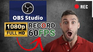 How To Record In OBS At 1080p 60fps  The Ultimate Guide [upl. by Elwina]