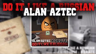 Alan Aztec  Do it like a Russian feat Karate [upl. by Icyaj]