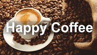 Happy Coffee Time Jazz  Upbeat Jazz Instrumental Music for Sweet Mood [upl. by Imelda605]