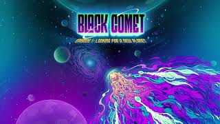 Black Comet  Woke Audio [upl. by Mohun]