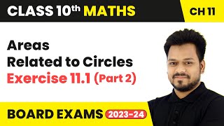 Areas Related to Circles  Exercise 111 Part 2  Class 10 Maths Chapter 11 [upl. by Langsdon]