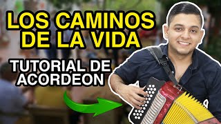 LOS CAMINOS DE LA VIDA Tutorial Acordeón [upl. by Amory568]