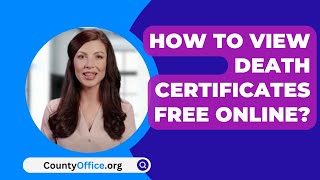 How To View Death Certificates Free Online  CountyOfficeorg [upl. by Zonnya]