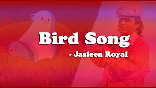 Bird Song  Jasleen Royal From ghoomketu Movie  Lyric Video [upl. by Ellainad647]