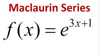 Find Maclaurin Series for the function fx  e3x  1 [upl. by Ilajna]