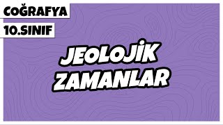 10 Sınıf Coğrafya  Jeolojik Zamanlar  2022 [upl. by Rosner]