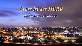 Gross ist der HERR  Gadol Adonai [upl. by Obediah807]