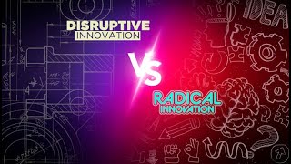 Disruptive Innovation vs Radical Innovation What’s the Difference [upl. by Hadnama566]