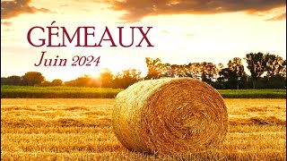 GEMEAUX 〰️JUIN 2024 [upl. by Norok]