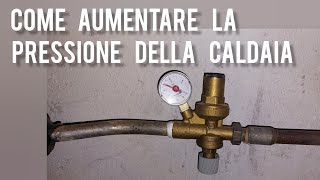 Come aumentere la pressione della caldaia [upl. by Kursh590]