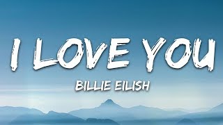 Billie Eilish  i love you Lyrics [upl. by Tu679]