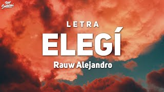 Rauw Alejandro  Elegi LetraLyrics ft Dalex Lenny Tavarez [upl. by Nari]