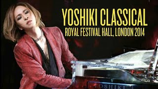 Yoshiki Classical  Live in London Royal Festival Hall 2014 [upl. by Critta188]