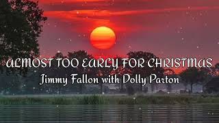 Jimmy Fallon with Dolly Parton  Almost Too Early For Christmas LYRICS [upl. by Bella]