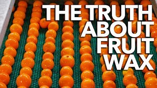 The TRUTH About Fruit Wax [upl. by Venezia]