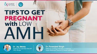 Tips to get pregnant with Low AMH  How to increase Low AMH level  Dr Jay Mehta Dr Paramjeet Singh [upl. by Attelrak140]